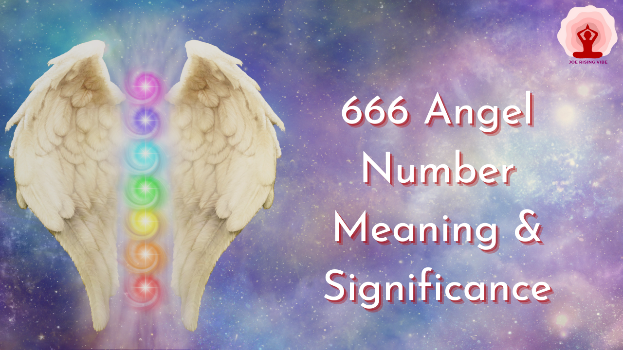 666 Angel Number Meaning & Significance