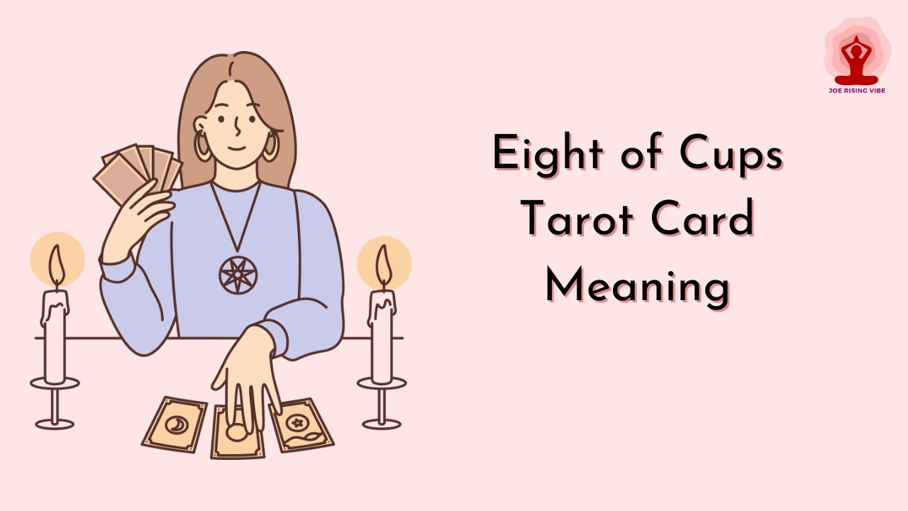 Eight of Cups Tarot Card Meaning