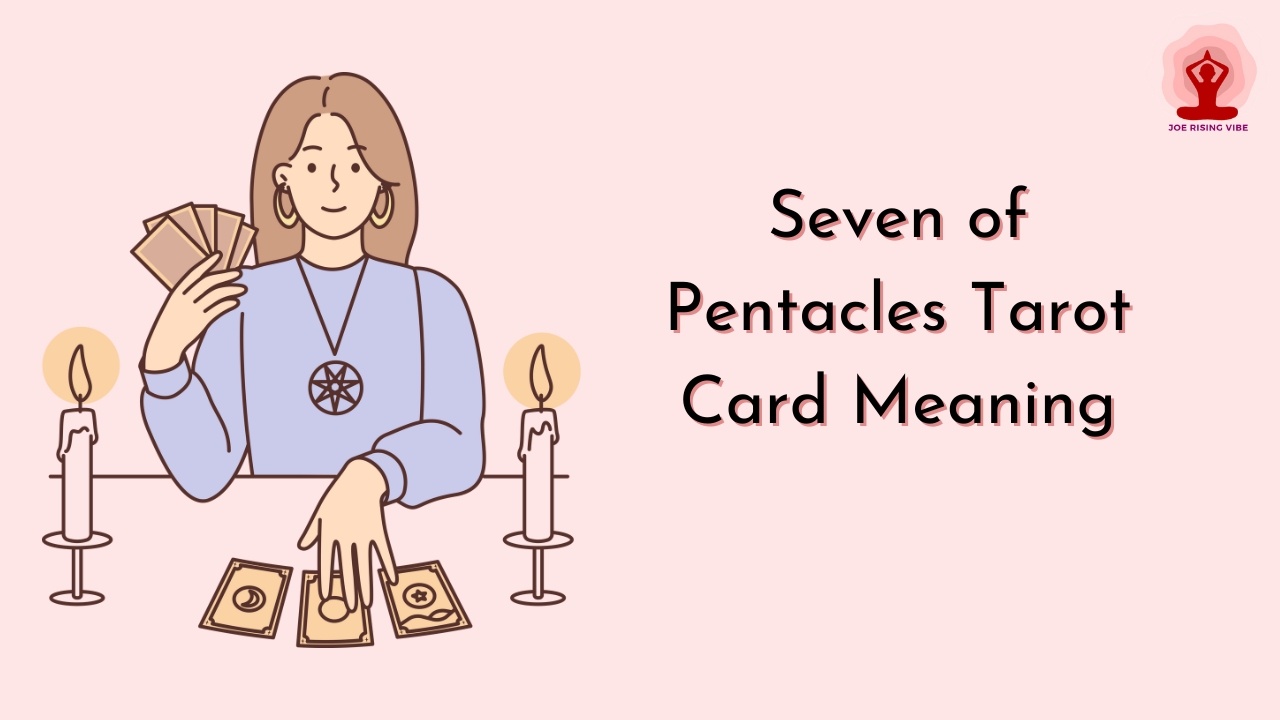 Seven of Pentacles Tarot Card Meaning